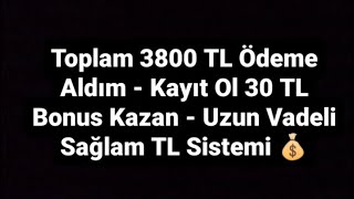 3800-TL-Odeme-Aldik-Kayit-Ol-30-TL-Cekilebilir-Para-Kazan-Uzun-Vadeli-Saglam-TL-Sistemi-Kripto-Kazan