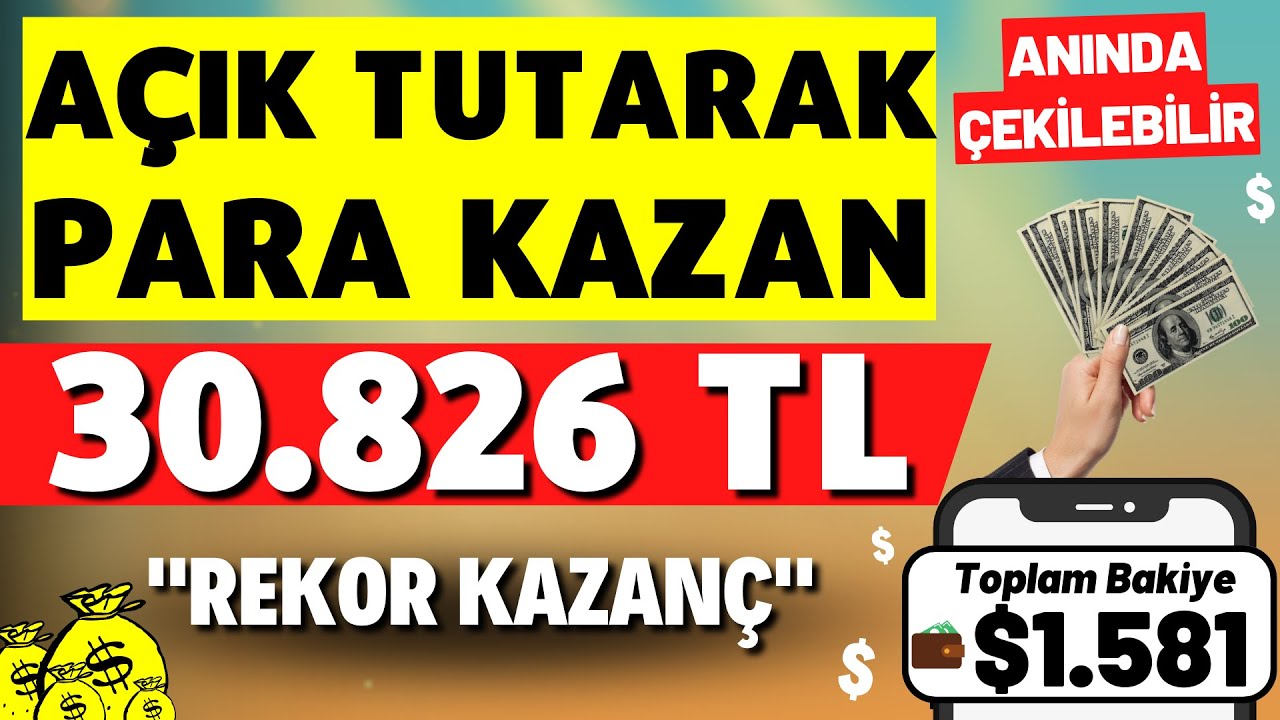 ACIK-TUTARAK-1581-30.826-TL-PARA-KAZAN-REKOR-Internetten-Para-Kazanma-2023-Para-Kazan
