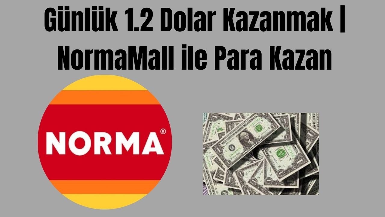 Gunluk-1.2-Dolar-Kazanmak-NormaMall-ile-Para-Kazan-Internetten-Para-Kazanmak-2023-Para-Kazan