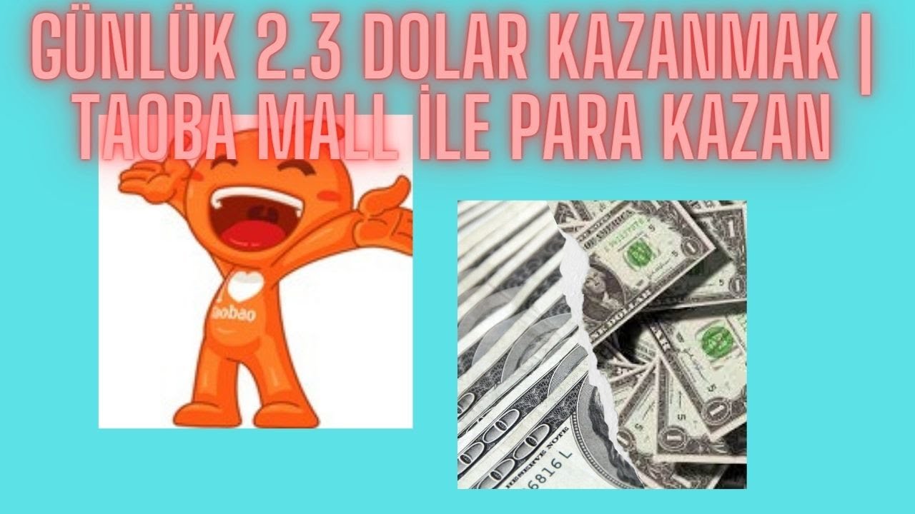 Gunluk-2-Dolar-Kazanmak-Taoba-Mall-ile-Para-Kazan-Internetten-Para-Kazanmak-2023-Para-Kazan