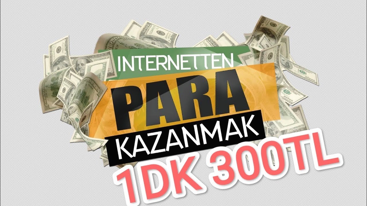 INTERNETTEN-PARA-KAZANMAK-1-DAKIKADA-300-TL-Para-Kazan