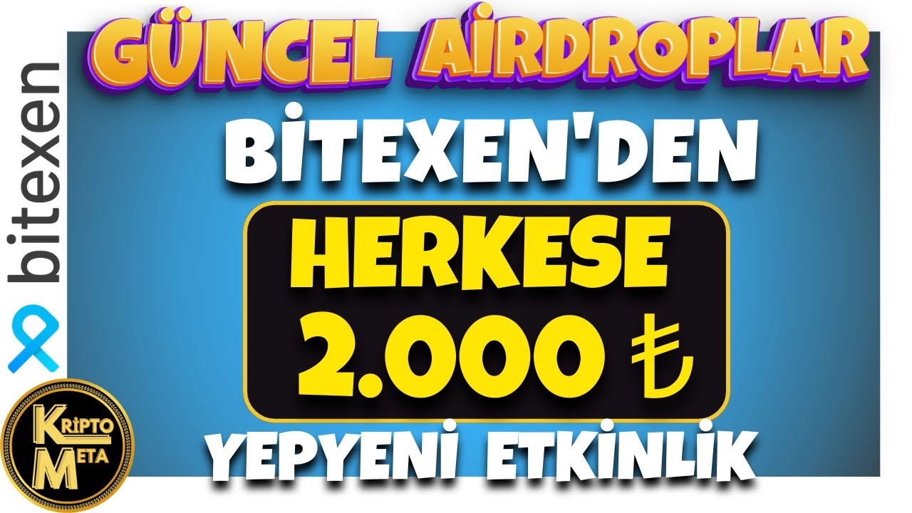 Bitexen-2000-TL-Kazan-Guncel-Airdroplar-Kripto-Kazan