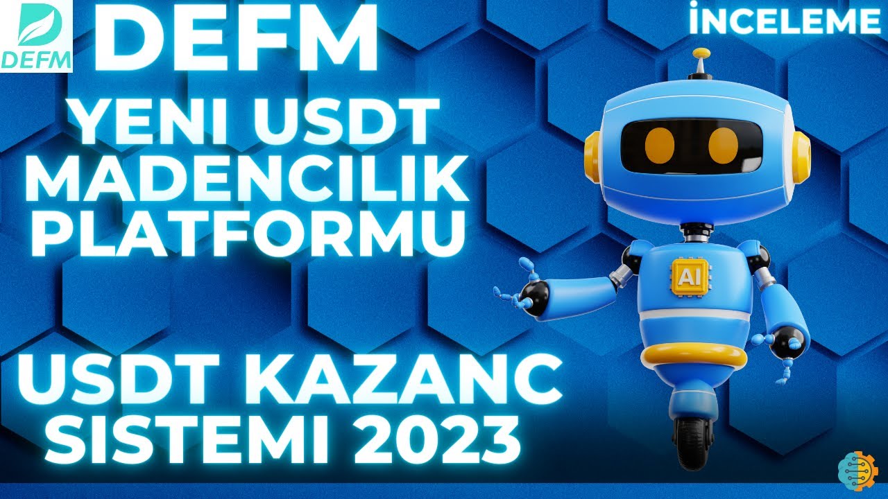 DEFM-MADENCILIK-YATIRIMSIZ-MADENCILIK-YAP-PARA-KAZAN-NEW-USDT-MINING-PLATFORM-2023-REVIEW-Para-Kazan