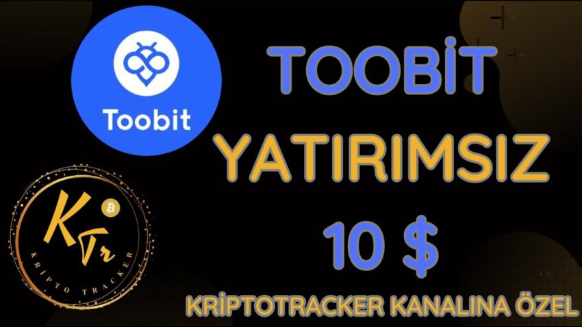 Toobit Borsası Yatırımsız 10 $ Kazan | Kriptotracker Kanalına Özel Kripto Kazan 2022