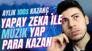 YAPAY-ZEKA-Ile-Muzik-Yaparak-PARA-KAZAN-Internetten-Para-Kazanmak-Para-Kazan