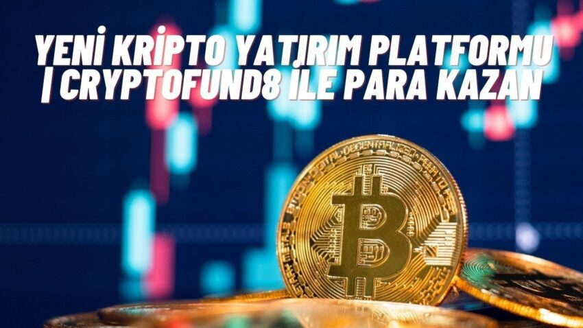 Yeni Kripto Yatırım Platformu | CRYPTOFUND8 ile Para Kazan | İnternetten Para Kazanma 2023 Kripto Kazan 2022