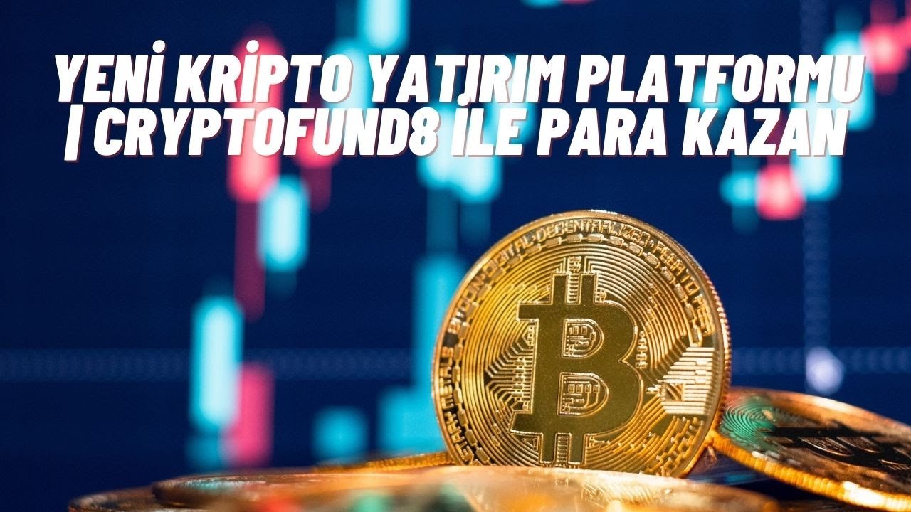 Yeni-Kripto-Yatirim-Platformu-CRYPTOFUND8-ile-Para-Kazan-Internetten-Para-Kazanma-2023-Kripto-Kazan