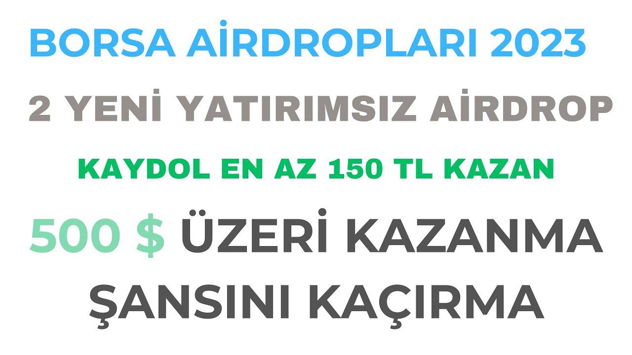 2-YENI-YATIRIMSIZ-AIRDROP-KAYDOL-EN-AZ-150-TL-KAZAN-BORSA-AIRDROPLARI-2023-Kripto-Kazan