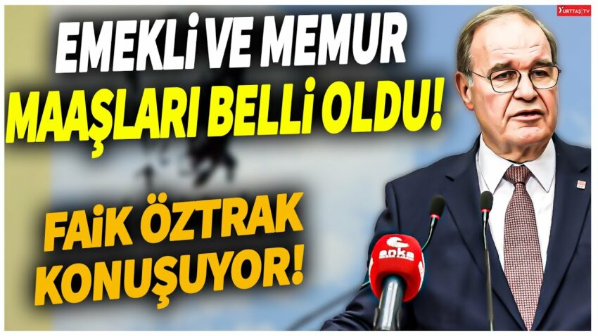Emekli ve memur maaşları belli oldu! CHP Sözcüsü Faik Öztrak açıklama yapıyor! #canlıyayın Memur Maaşları 2022