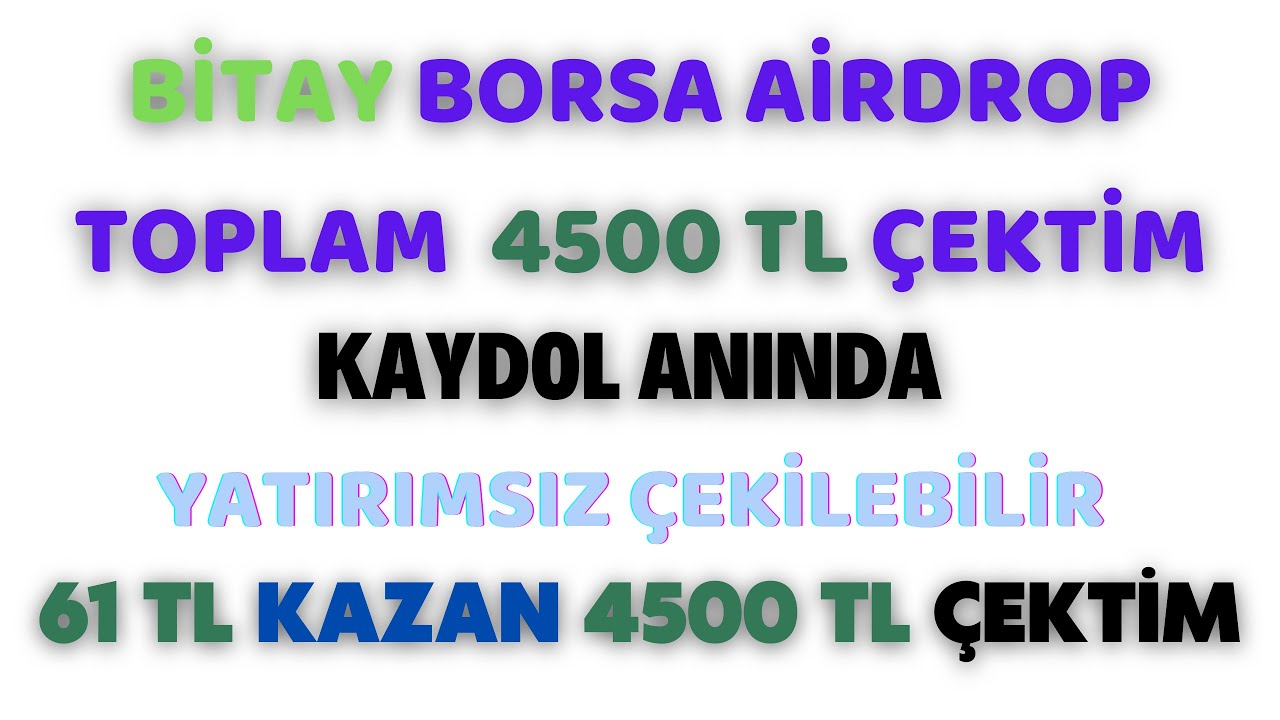 KAYDOL-ANINDA-YATIRIMSIZ-CEKILEBILIR-61-TL-KAZAN-4500-TL-CEKTIM-BITAY-BORSA-AIRDROP-Kripto-Kazan