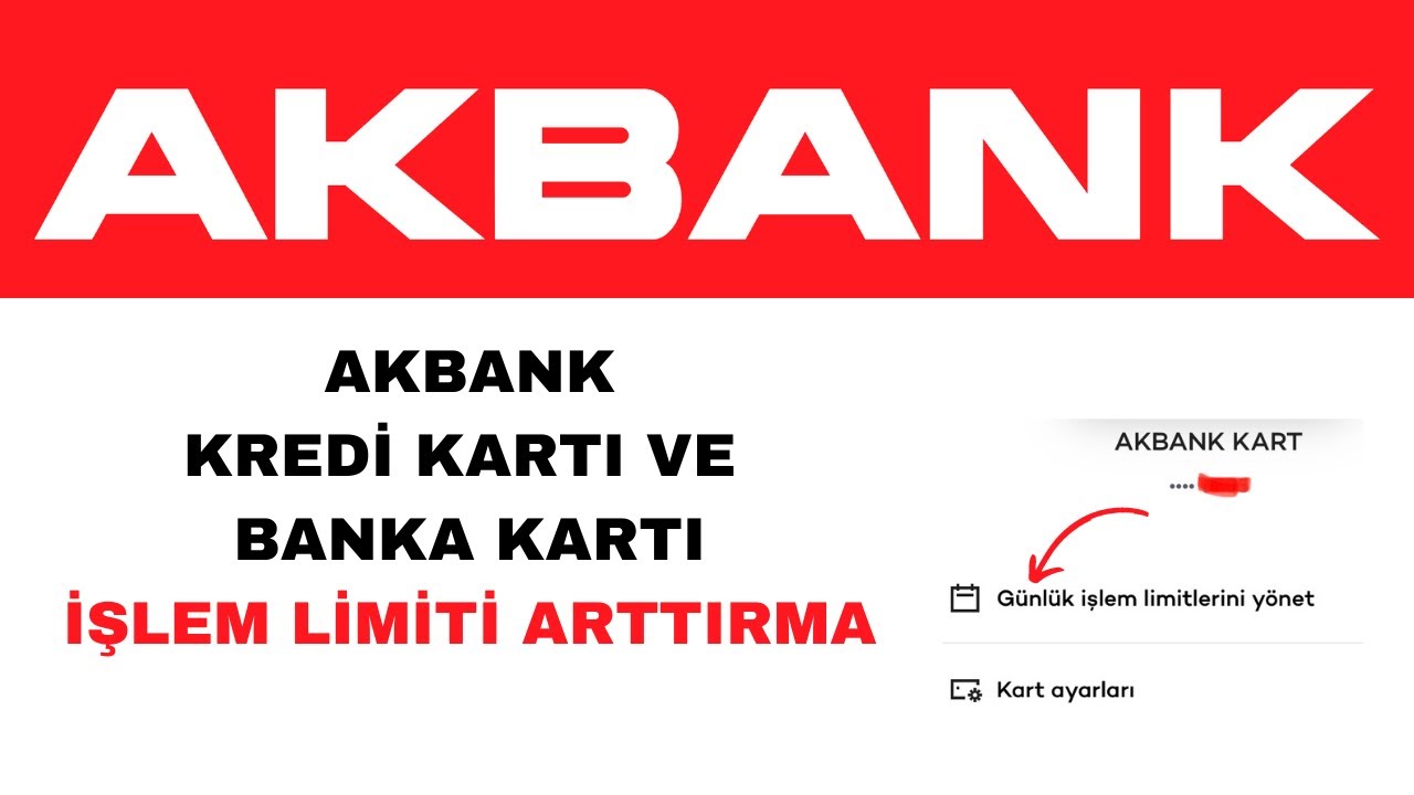 Akbank-Kredi-Karti-ve-Banka-Karti-Gunluk-Islem-Limiti-Arttirma-Banka-Kredi