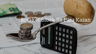 Breaker Block ile Para Kazan. Breaker Block Örnekleri – Price Action Ders 2 Para Kazan