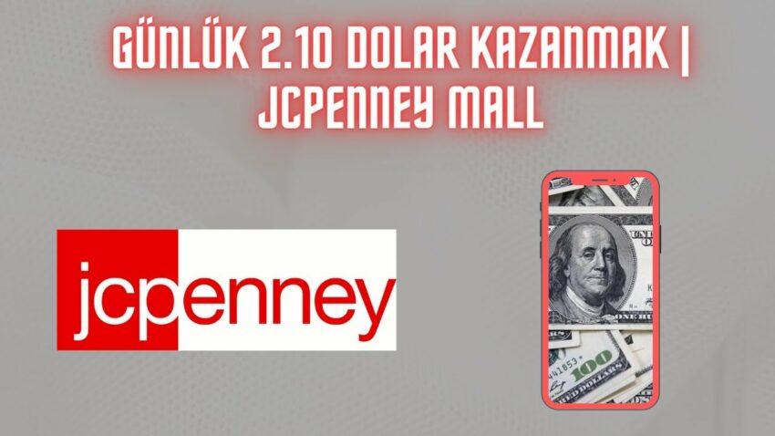 Günlük 2.10 Dolar Kazanmak | Jcpenney Mall ile Para Kazan | İnternetten Para Kazanmak 2023 Para Kazan