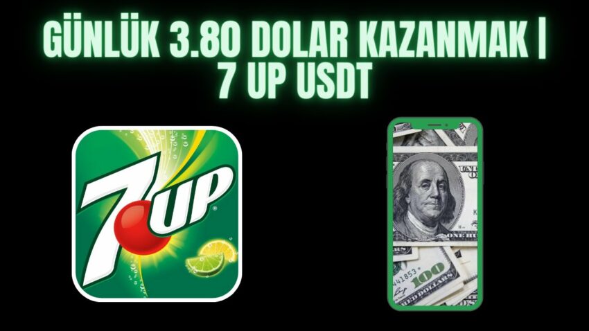 Günlük 3.80 Dolar Kazanmak | 7 Up Usdt ile Para Kazan | İnternetten Para Kazanmak 2023 Para Kazan