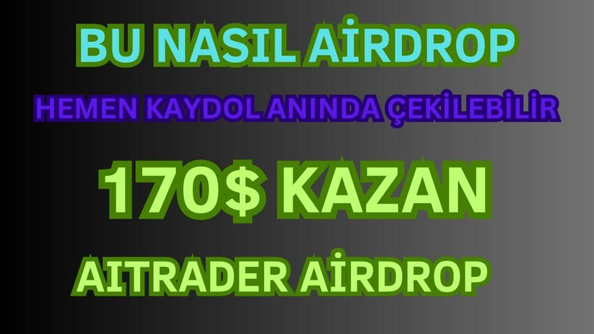 KAYDOL ANINDA ÇEKİLEBİLİR 170$ DEĞERİNDE AİRDROP KAZAN AITRADER AİRDROP Kripto Kazan 2022