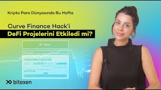 Kripto-Para-Dunyasinda-Bu-Hafta-Curve-Finance-Hacki-DeFi-Projelerini-Etkiledi-mi-Bitexen