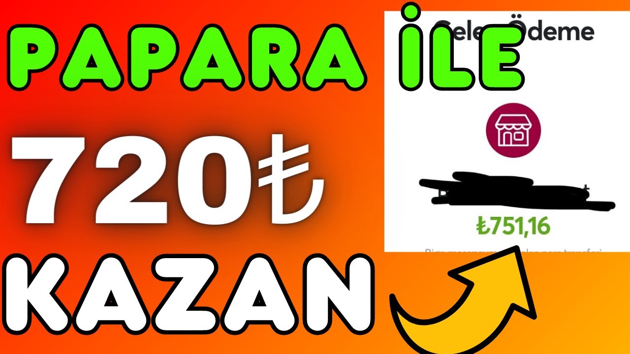 Papara-Ile-720-Kazan-ODEME-KANITLI-VIDEO-Internetten-Para-Kazanma-Yollari-2023-Para-Kazan
