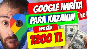 2023-GOOGLE-HARITALAR-ile-GUNLUK-PARA-KAZAN-Internetten-Para-Kazanma-Yontemleri-Para-Kazan