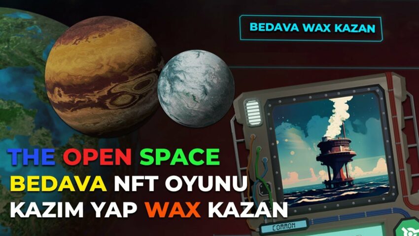 BEDAVA KAZIM YAPIP HER GÜN WAX KAZAN ! – THE OPEN SPACE – FREE TO PLAY WAX NFT GAMES Para Kazan