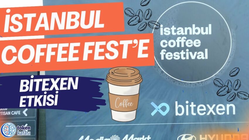İstanbul Coffee Fest’e Bitexen etkisi! Bitexen 2022