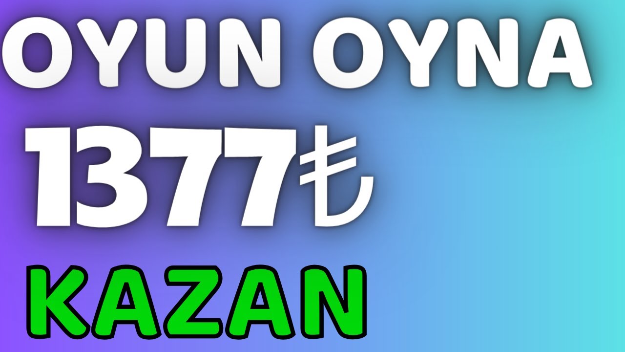 Sadece-Oyun-Oynayarak-1.377-Kazan-Internetten-Para-Kazanma-Yollari-2023-Para-Kazan