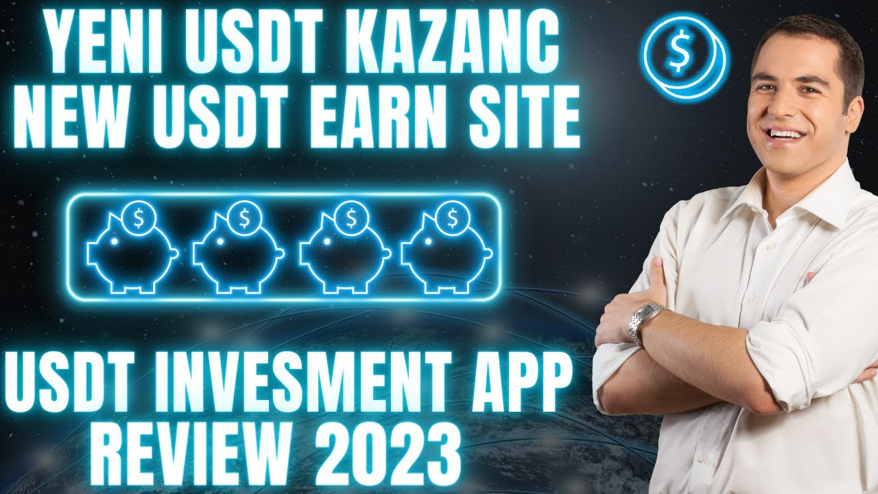 YENI-INTERNETTEN-PARA-KAZANMA-SITESI-NEW-USDT-INVESMENT-PLATFORM-2023-USDT-EARN-APP-REVIEW-Para-Kazan