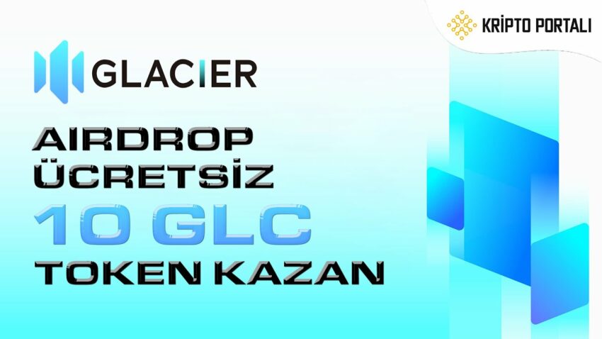 📣 GLACIER AIRDROP 🎁 ÜCRETSİZ 10 GLC TOKEN KAZAN 😊 Kripto Kazan 2022