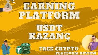 EARNING PLATFORM USDT KAZANÇ PLATFORM FREE CRYPTO PLATFORM REVIEW Kripto Kazan 2022