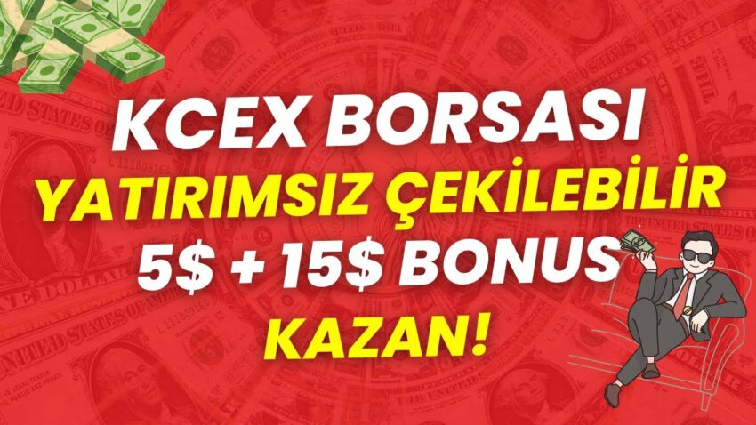 KCEX BORSASI ÜYE OL ÇEKİLEBİLİR 5$ ve 15$ BONUS KAZAN! Para Kazan