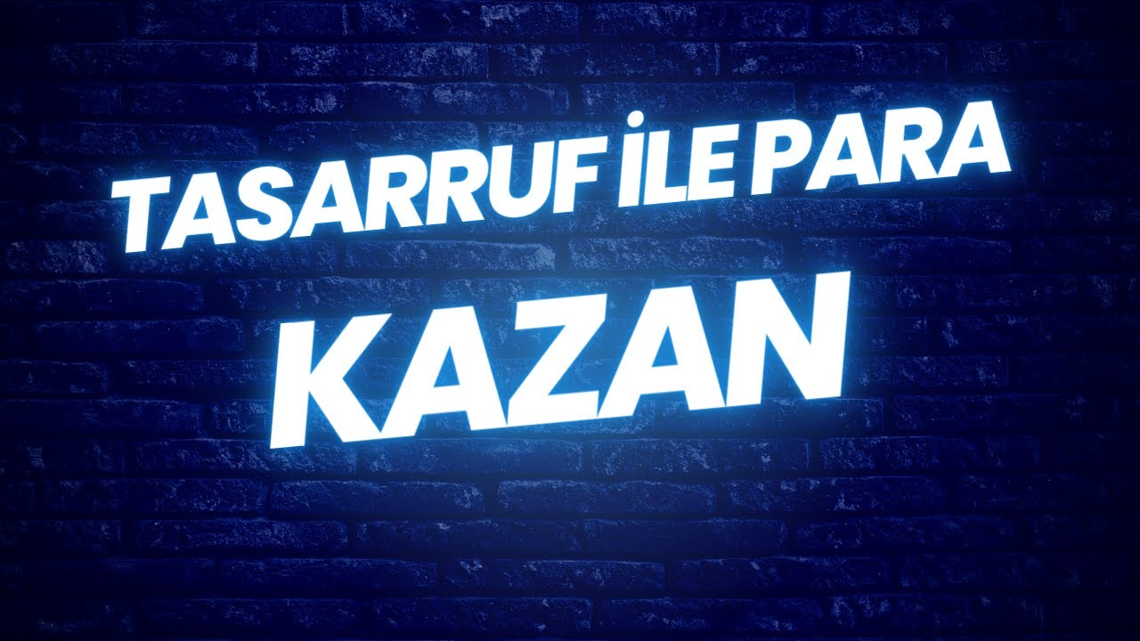 Tasarruf-Ile-Para-Kazan-Para-Kazan