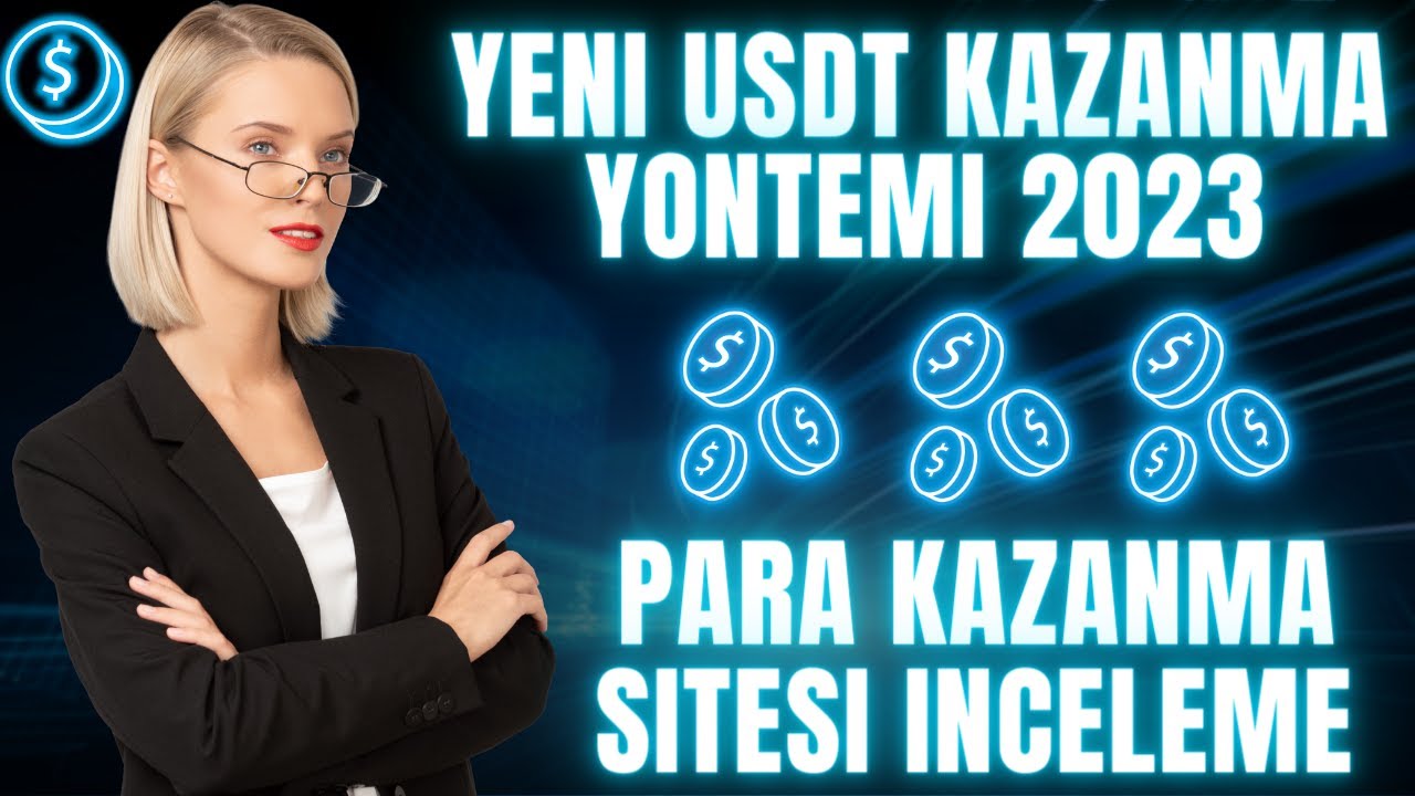 YENI-YATIRIMSIZ-PARA-KAZANMA-SITESI-2023-KAYIT-OL-100-DOLAR-BONUS-KAZAN-USDT-INVESMENT-INCELEME-Para-Kazan