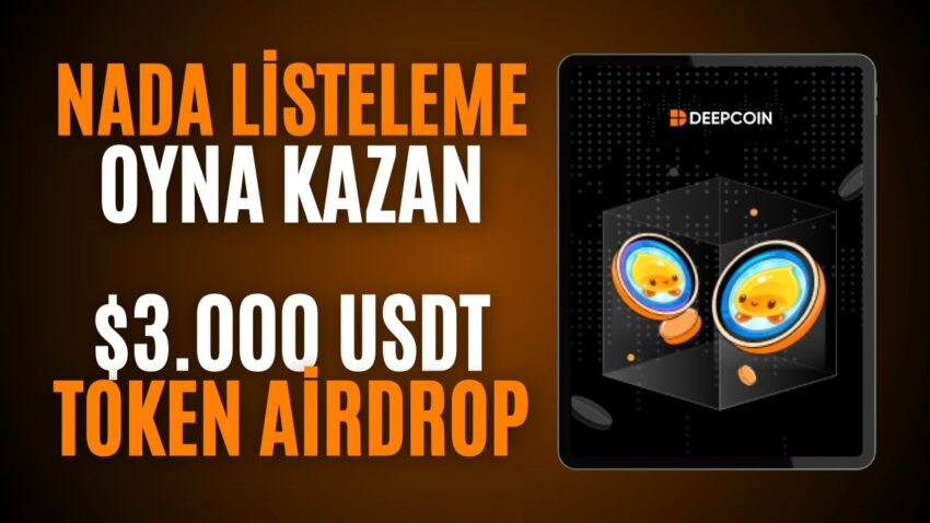 3.000 USDT Oyna Kazan NFT Airdrop! DeepCoin Nada Protocol Listeliyor! Kripto Kazan 2022