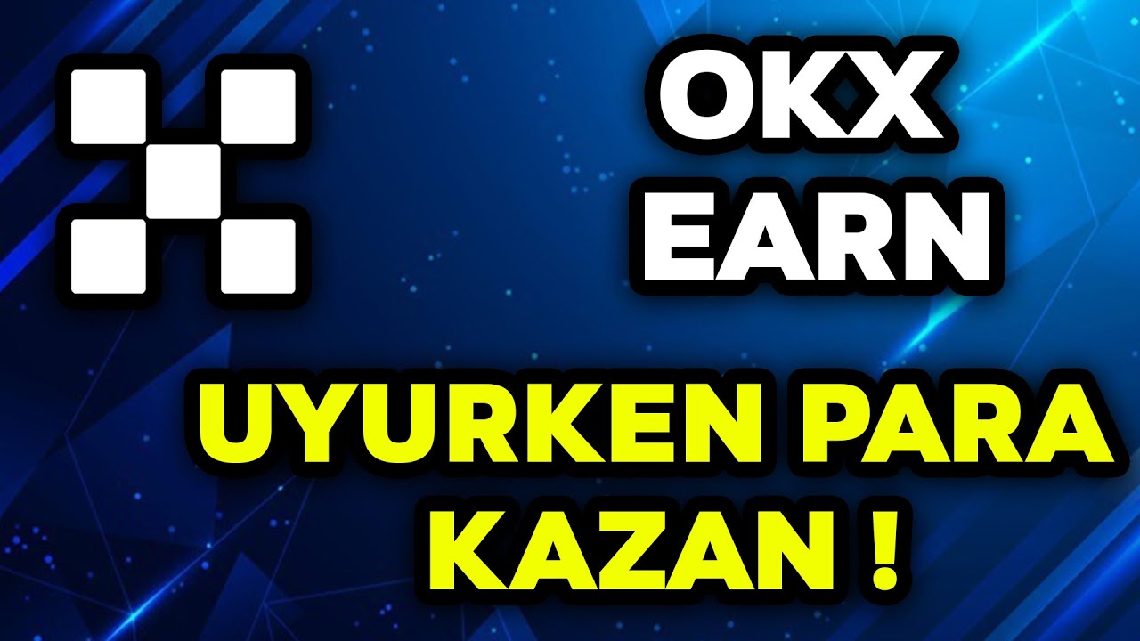 OKX-EARN-UYURKEN-PARA-KAZAN-OKX-Stake-OKX-Launchpool-Para-Kazan
