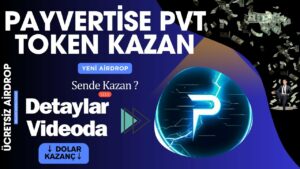 Yatirimsiz-10-Aninda-Kazan-Payvertise-PVT-Token-Ucretsiz-Airdrop-kripto-Kripto-Kazan