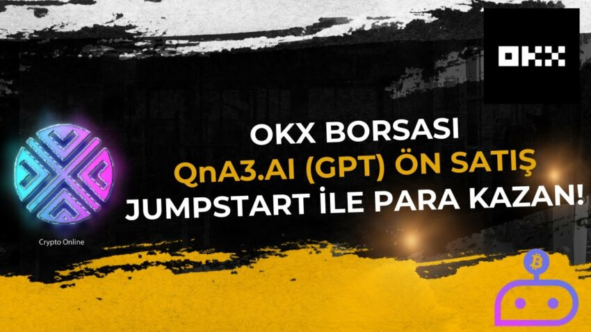 OKX Borsası QnA3.AI (GPT) Ön Satış | Jumpstart ile Para Kazan! Para Kazan