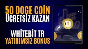 Ucretsiz-50-Doge-Coin-Kazan-Whitebit-Yatirimsiz-Para-Kazan-Whitebit-TR-Airdrop-2024-Kripto-Kazan