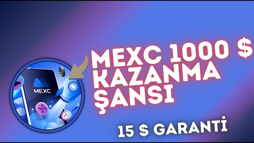 Mexc Borsası 1000 $ a Kadar Kazan | 15 $ garanti Airdrop Kripto Kazan 2022