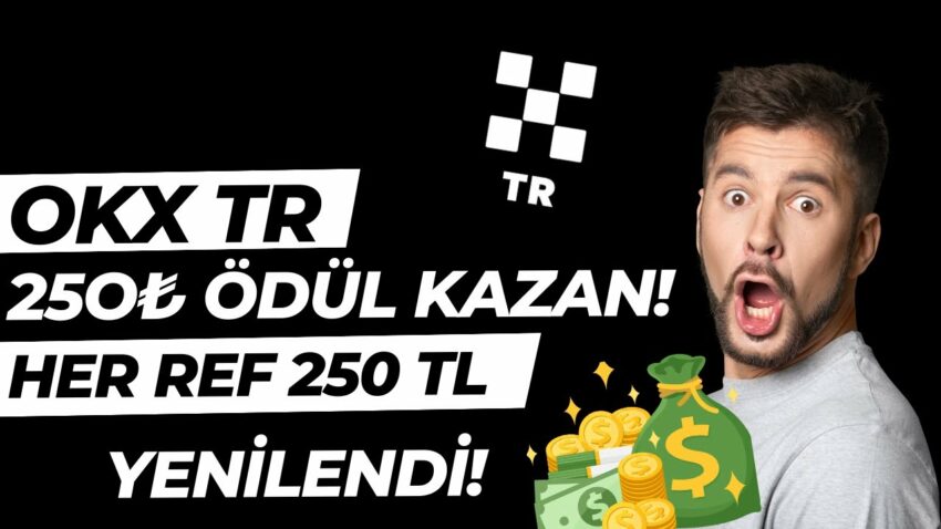 OKX TR 25O TL PARA KAZAN! (HER DAVET 250 TL) Para Kazan
