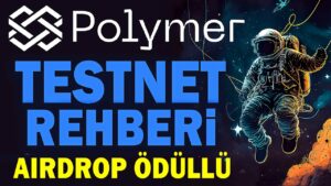 ONEKLI-Polymer-Airdrop-Odullu-Testnet-Islemleri-Bedava-Kripto-Para-Kazanma-Firsati-Para-Kazan