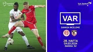 VAR–Sahada İnceleme | Bitexen Antalyaspor – Gaziantep FK | 28. Hafta | Dakika 52 Bitexen 2022